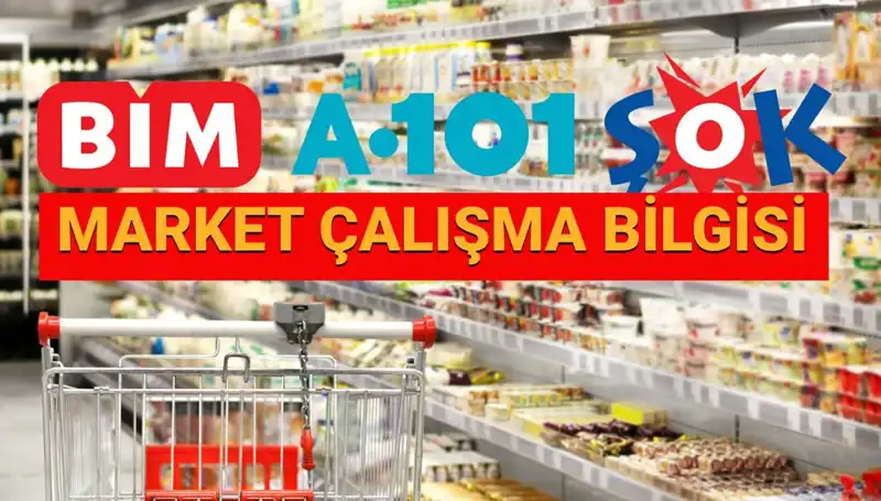 Bayramda Marketlerin Çalışma Durumu: A101, BİM, ŞOK Açık mı?